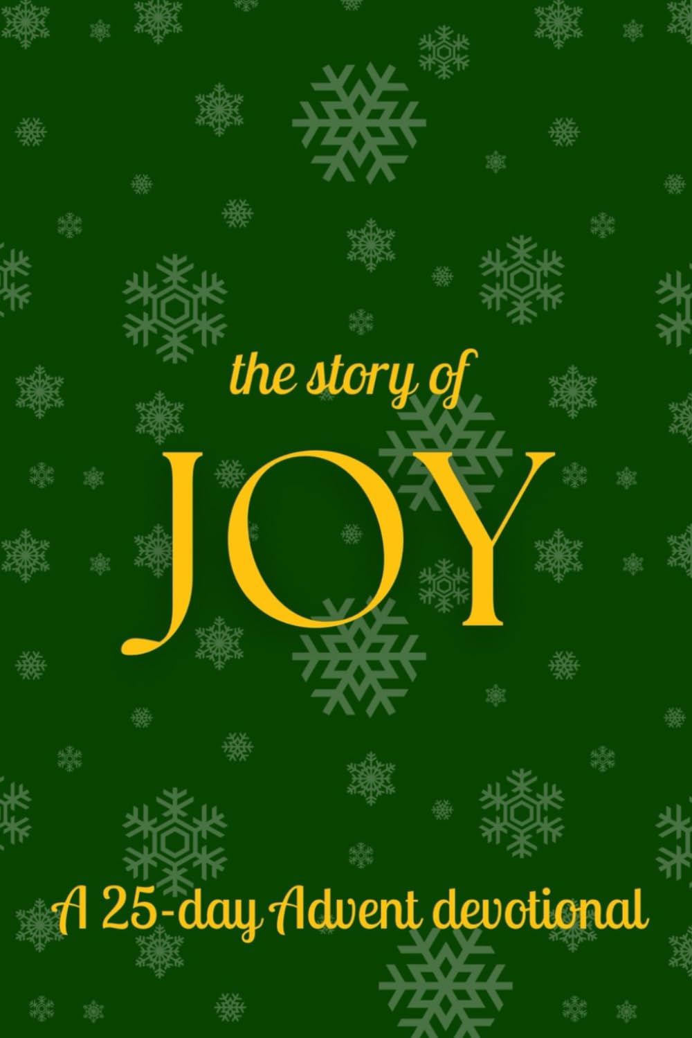 The Story of Joy: A 25-day Advent devotional (The Story of Advent)