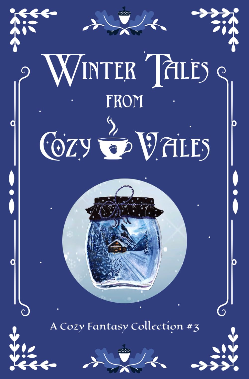 Winter Tales From Cozy Vales: A Cozy Fantasy Collection #3 (Cozy Vales Collection)