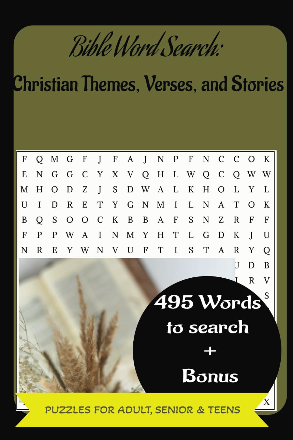 Bible Word Search: Christian Themes, Verses, and Stories ; 6x9 size 9 words per puzzle, 55 puzzle, 495 words to search: A Faith-Filled Puzzle Book ... Stories, and Christian Themes for All Ages
