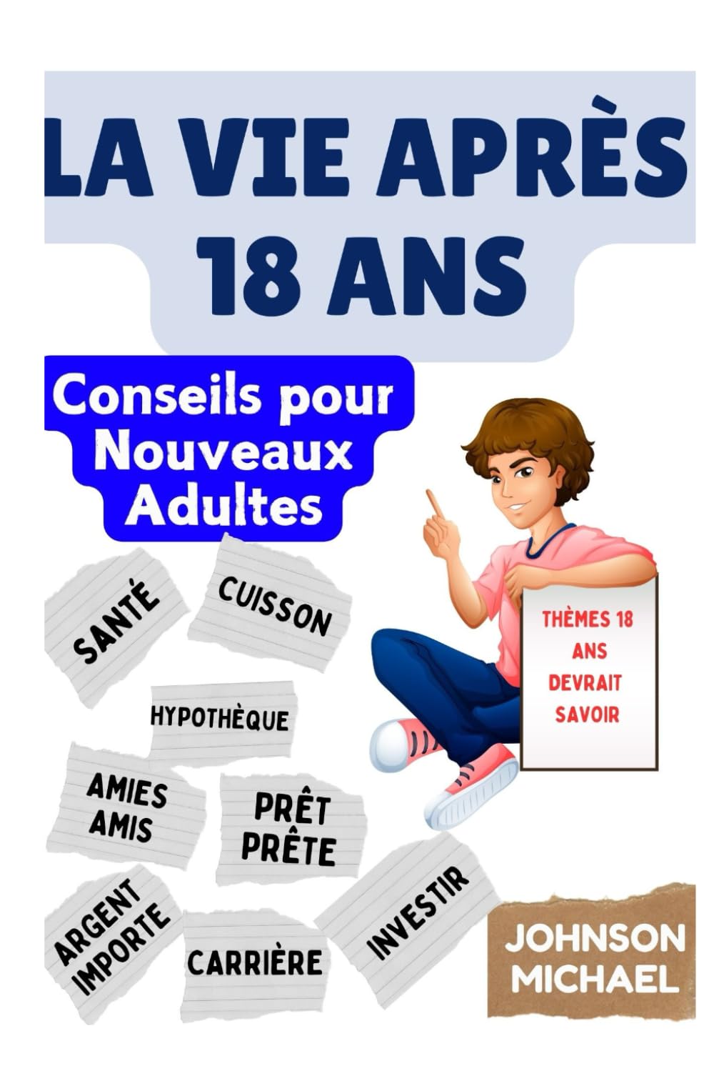 La Vie Après 18 Ans: Conseils Pour Les Nouveaux Adultes