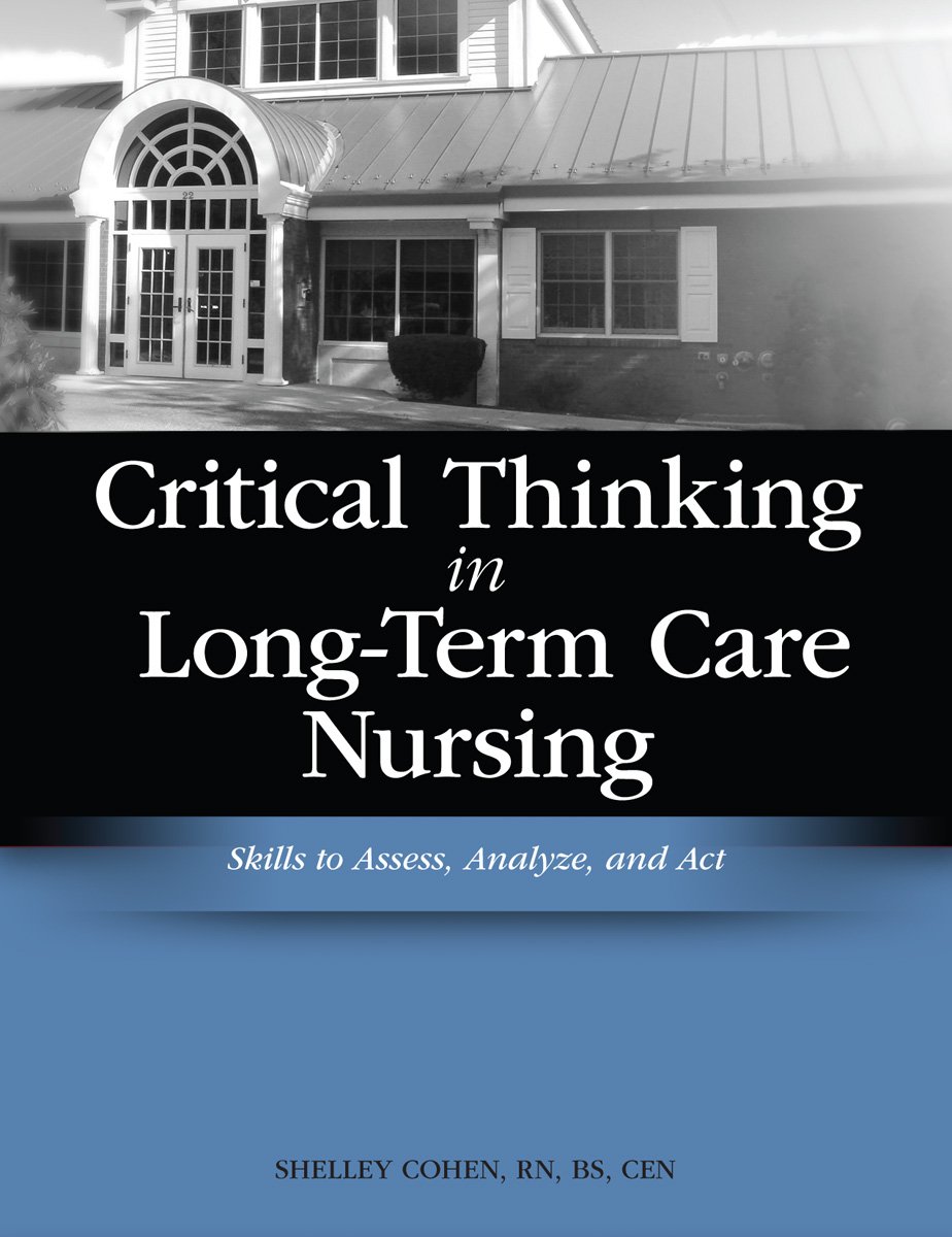 Buy Critical Thinking in Long-Term Care Nursing: Skills to Access, Analyze and Act — BookShops.in
