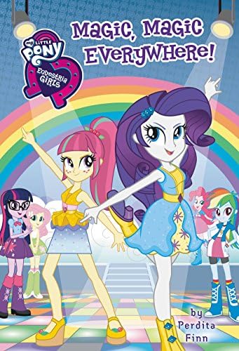 My Little Pony: Equestria Girls: Magic, Magic Everywhere! Kindle Edition