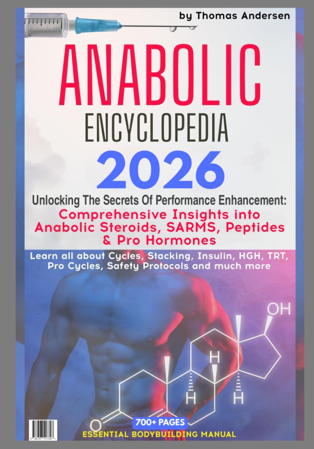 Anabolic Encyclopedia 2026: Unlocking The Secrets Of Performance Enhancement      Paperback – March 15, 2026
