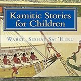 Kamitic Stories for Children: The Living Legacy