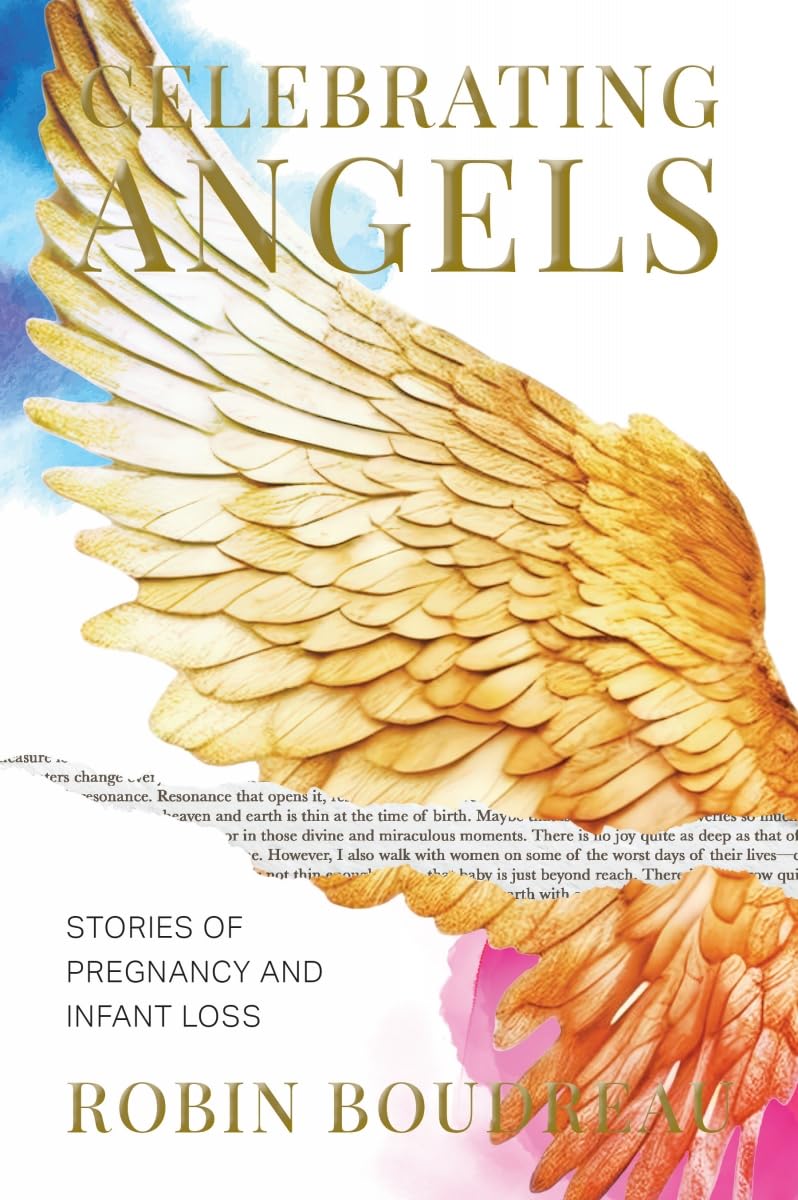 Celebrating Angels: Stories of Pregnancy and Infant Loss