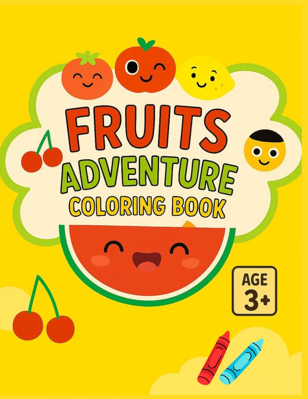 Fruits Adventure Coloring Book: Fun and Easy Fruit Coloring Pages for Kids Ages 3–6