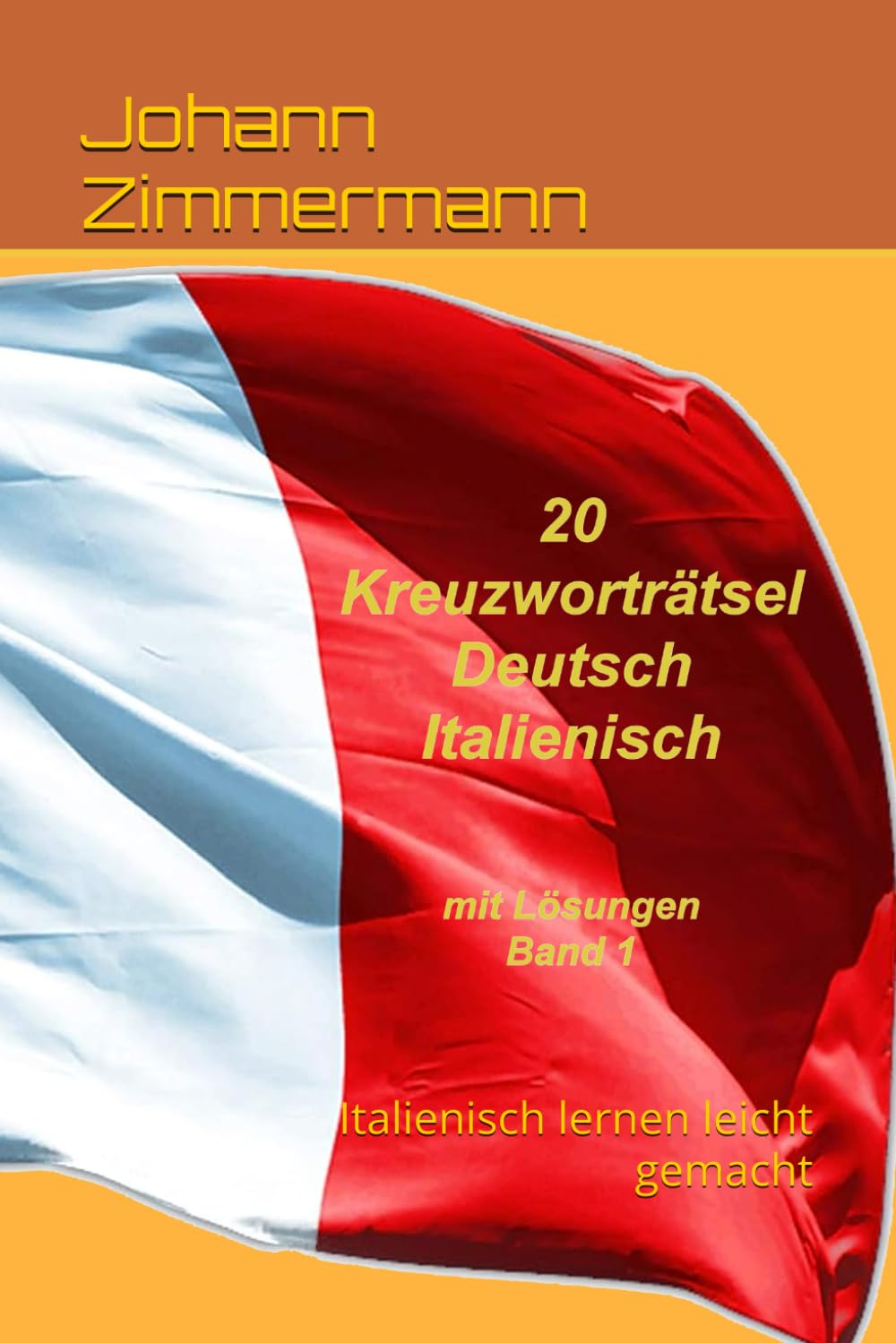 20 Kreuzworträtsel deutsch italienisch: Italienisch lernen leicht gemacht