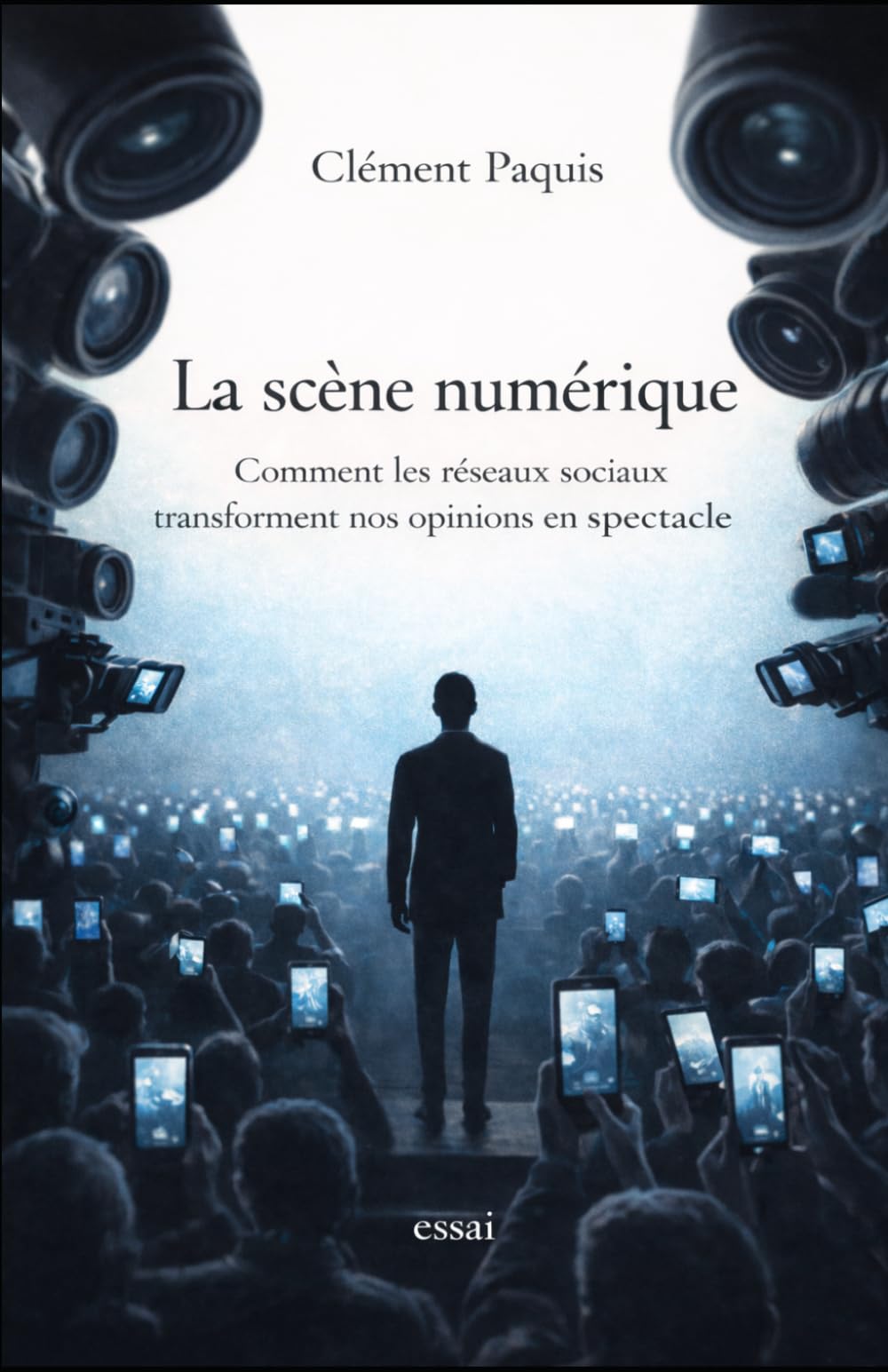 La scène numérique: Comment les réseaux sociaux transforment nos opinions en spectacle