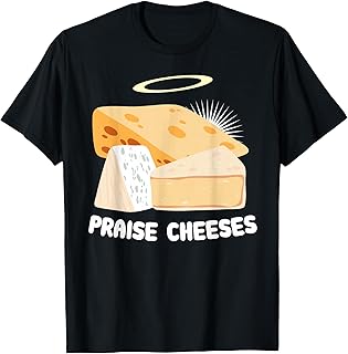 Praise Cheeses Pun Cheeseboard Cheese Lover Funny Jesus T-Shirt