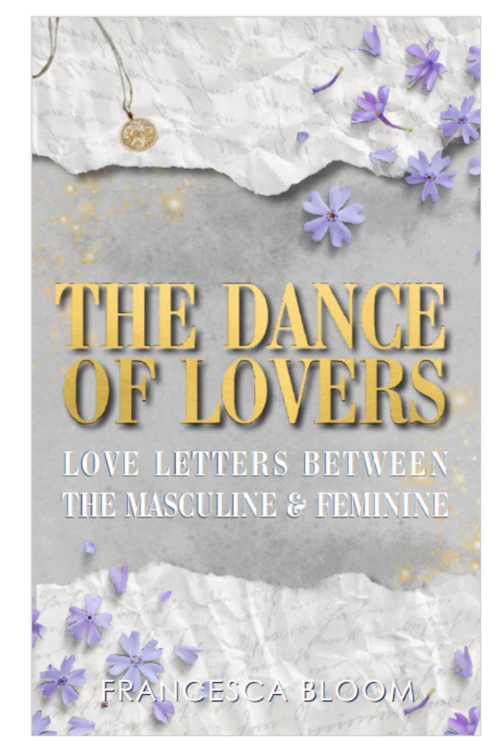 Dance of Lovers: Love letters between the Masculine and Feminine