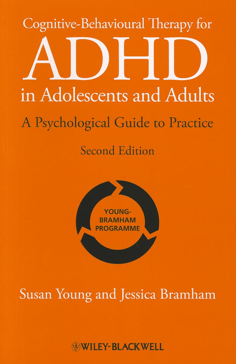 Cognitive-​Behavioural Therapy for ADHD in Adolescents and Adults: A Psychological Guide to Practice, 2nd Edition