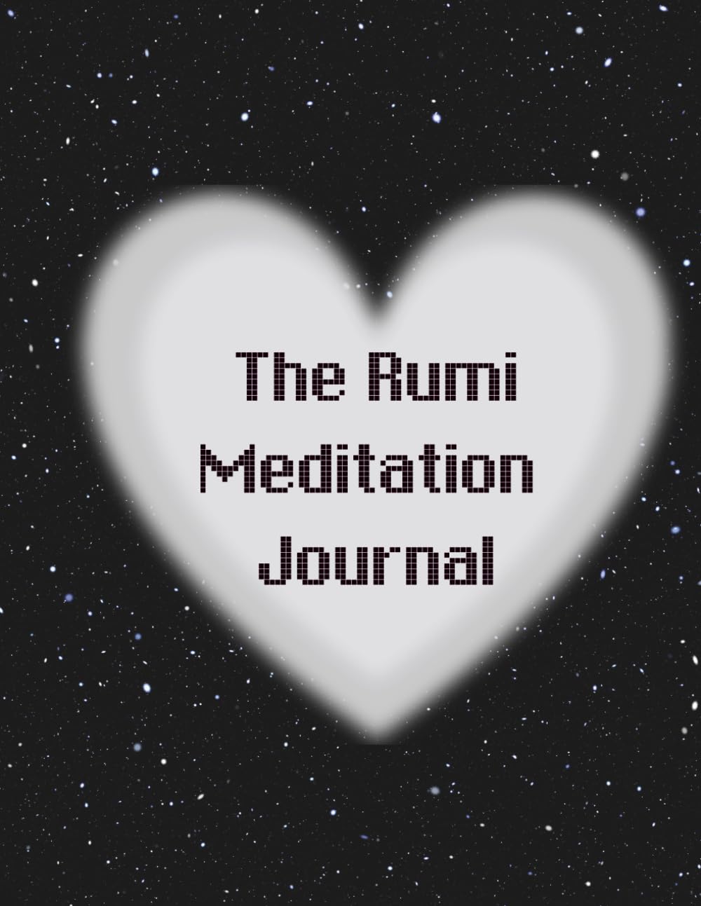 The Rumi Meditation Journal: 30 Days of Wisdom, Reflection, and Inner Peace Inspired by the Masnavi and Fihi Ma Fihi