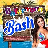 Ballermann Bash - Die besten Schlager Discofox Après Spring Hits zum Opening 2014 Break -...