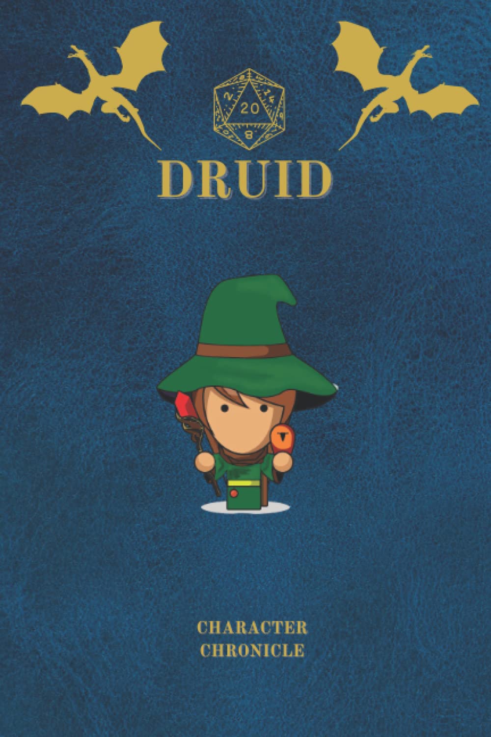 Druid Character Chronicle: Fantasy D&D Themed Character Notebook/Journal