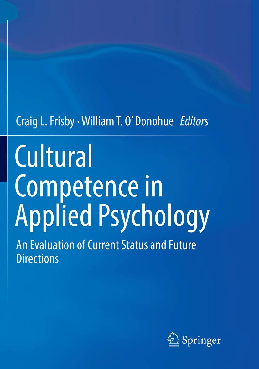 Cultural Competence in Applied Psychology: An Evaluation of Current Status and Future Directions
