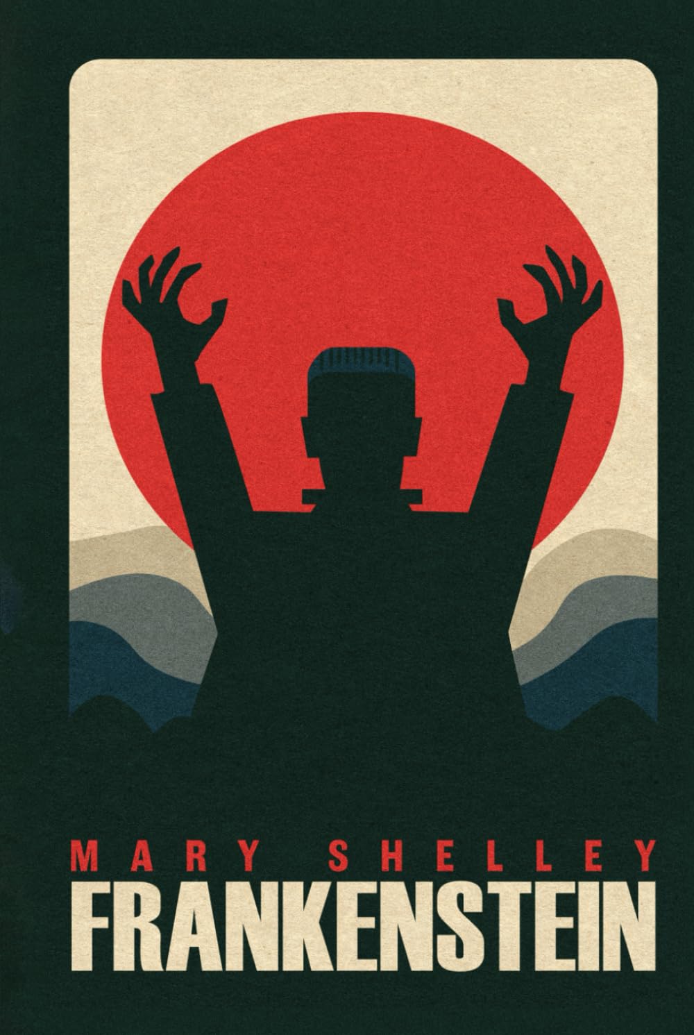 Frankenstein by Mary Shelley: The Original Classic 1818 Edition - A Masterpiece of Gothic Literature - Hardcover