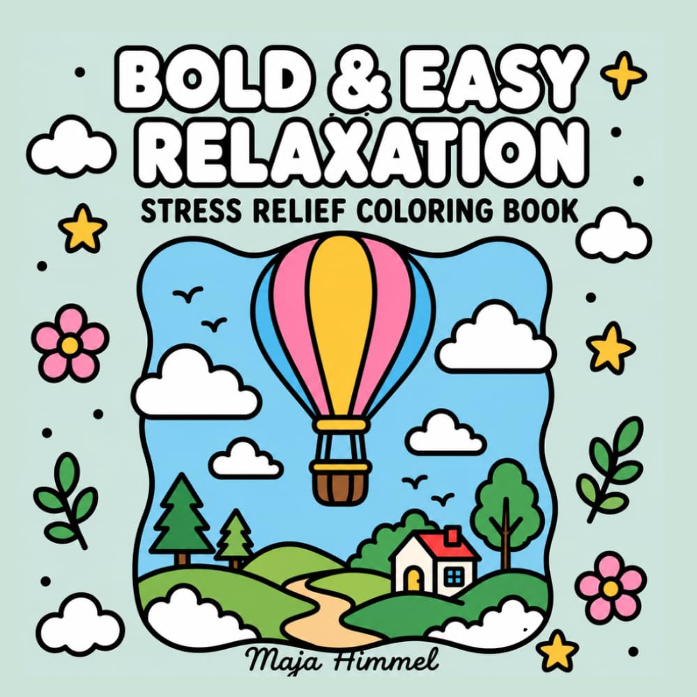 Bold & Easy Relaxation – A Stress Relief Coloring Book for Teens and Adults: 40 Peaceful Designs for Stress-Free Coloring and Mindful Moments (Calm Escape Collection)