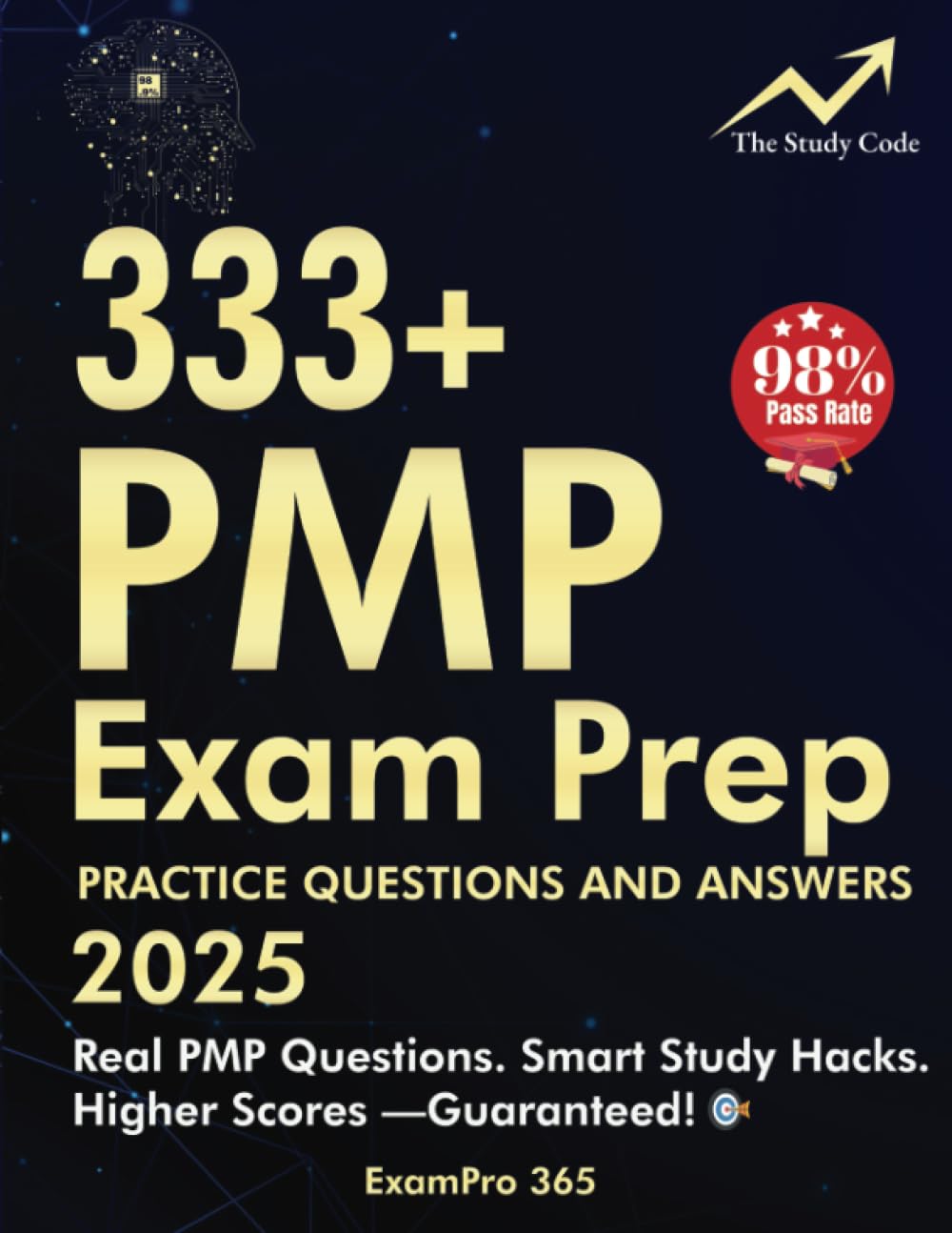 333+ PMP Exam Prep Questions and Answers 2025: The Ultimate Study Guide to Help You Pass the PMP with Confidence, Proven Strategies, Full-Length ... Your Score! (pmp exam prep 2025 Simplified)