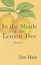 In the Shade of the Lemon Tree: A Collection of Short Stories