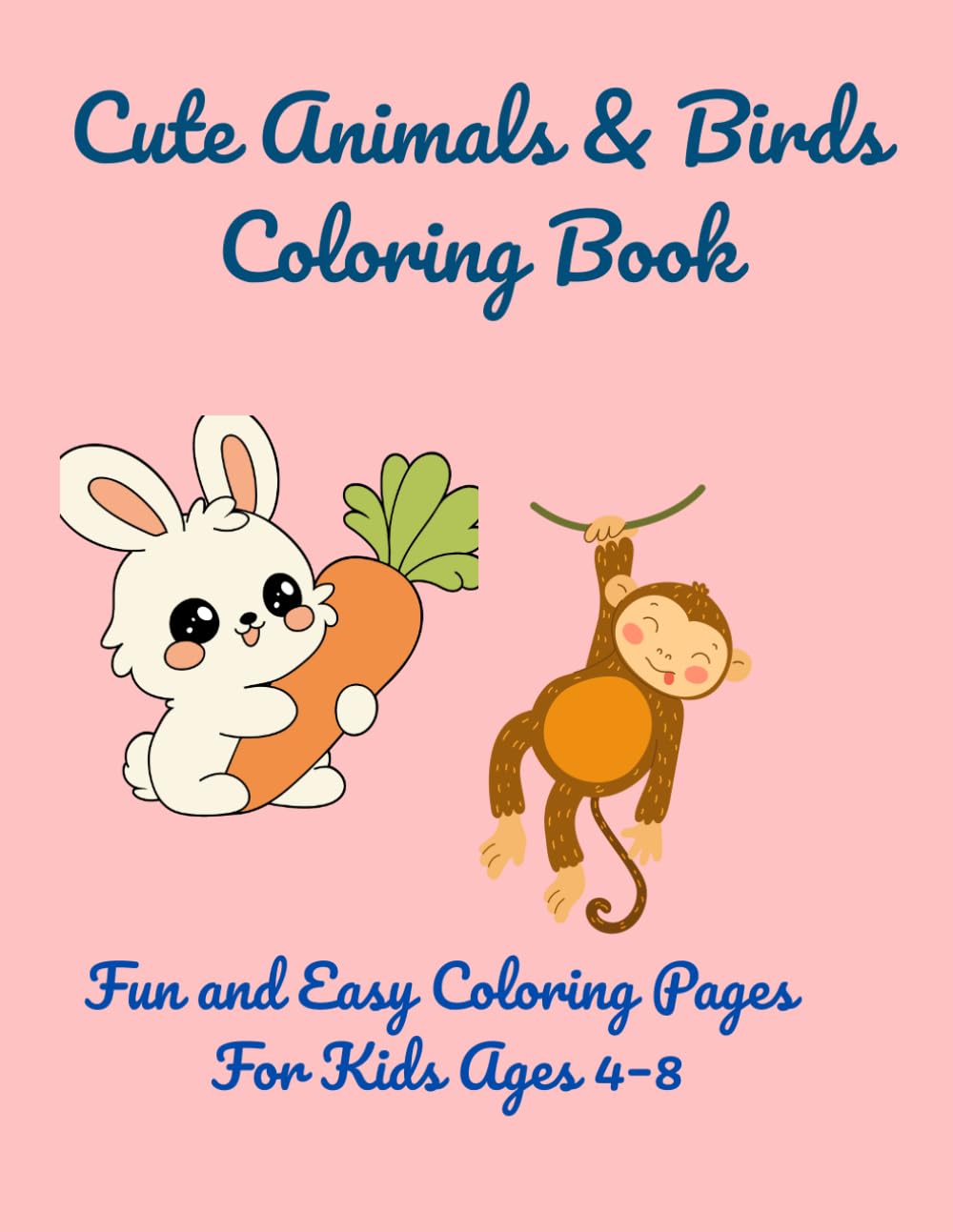 Cute Animals & Birds Coloring Book: Fun and Easy Coloring Pages for Kids Ages 4–8