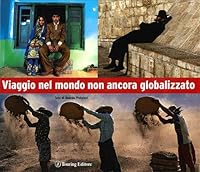 Viaggio nel mondo non ancora globalizzato 8836553265 Book Cover