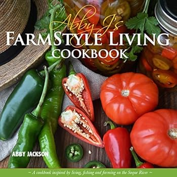 Hardcover Abby J's Farm Style Living Cookbook Book