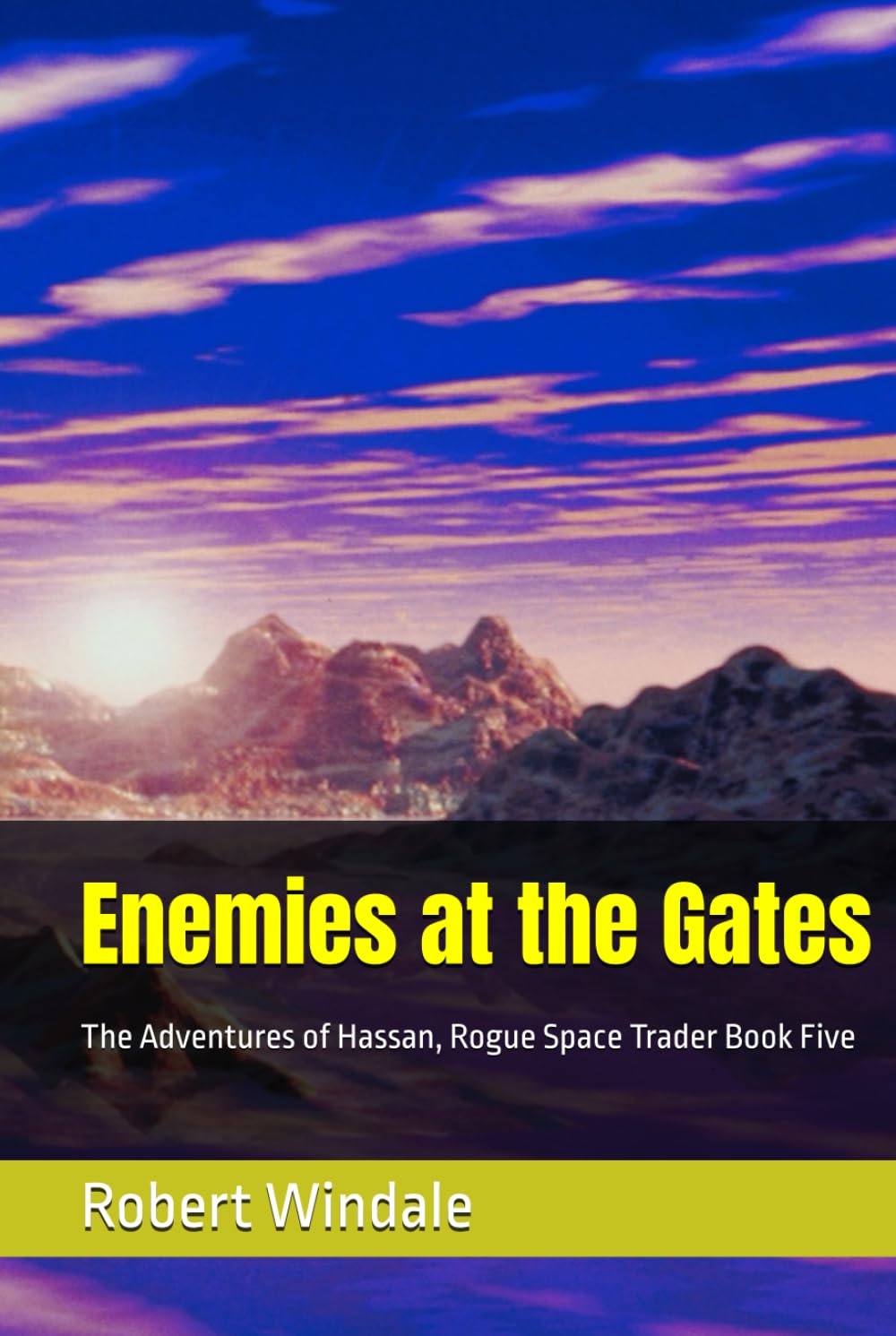 Enemies at the Gates: The Adventures of Hassan, Rogue Space Trader Book Five