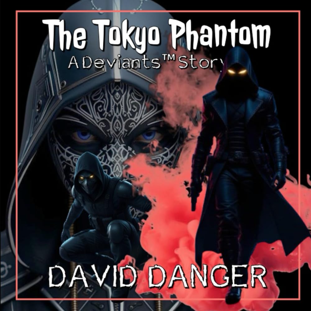 The Tokyo Phantom: A Deviants™ Story (The Deviants™ Collection)