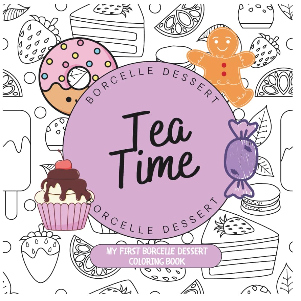 My First Borcelle Dessert Coloring Book: Easy Coloring Pages with Tea Time Desserts for Toddlers