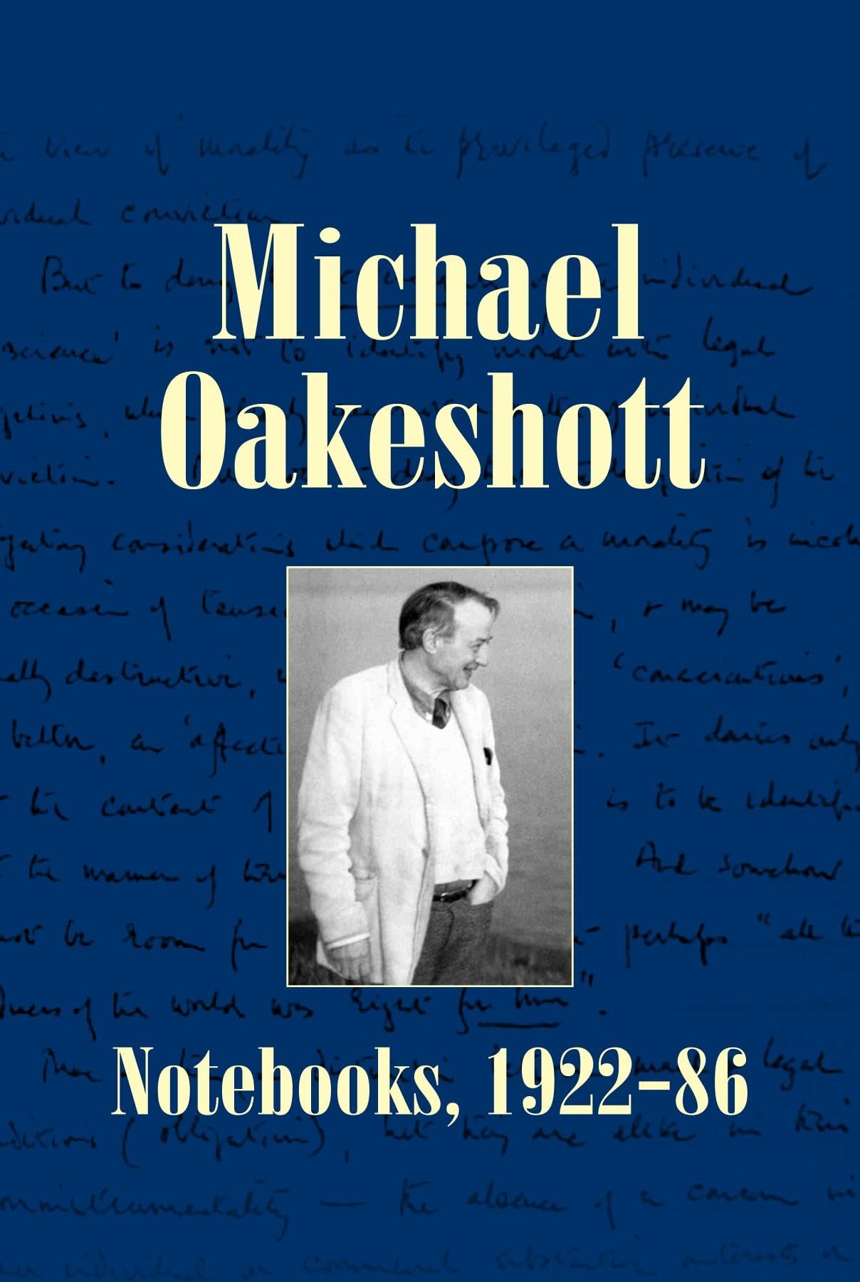 Michael Oakeshott: Notebooks, 1922-86: Issue 6 by Michael Oakeshott...