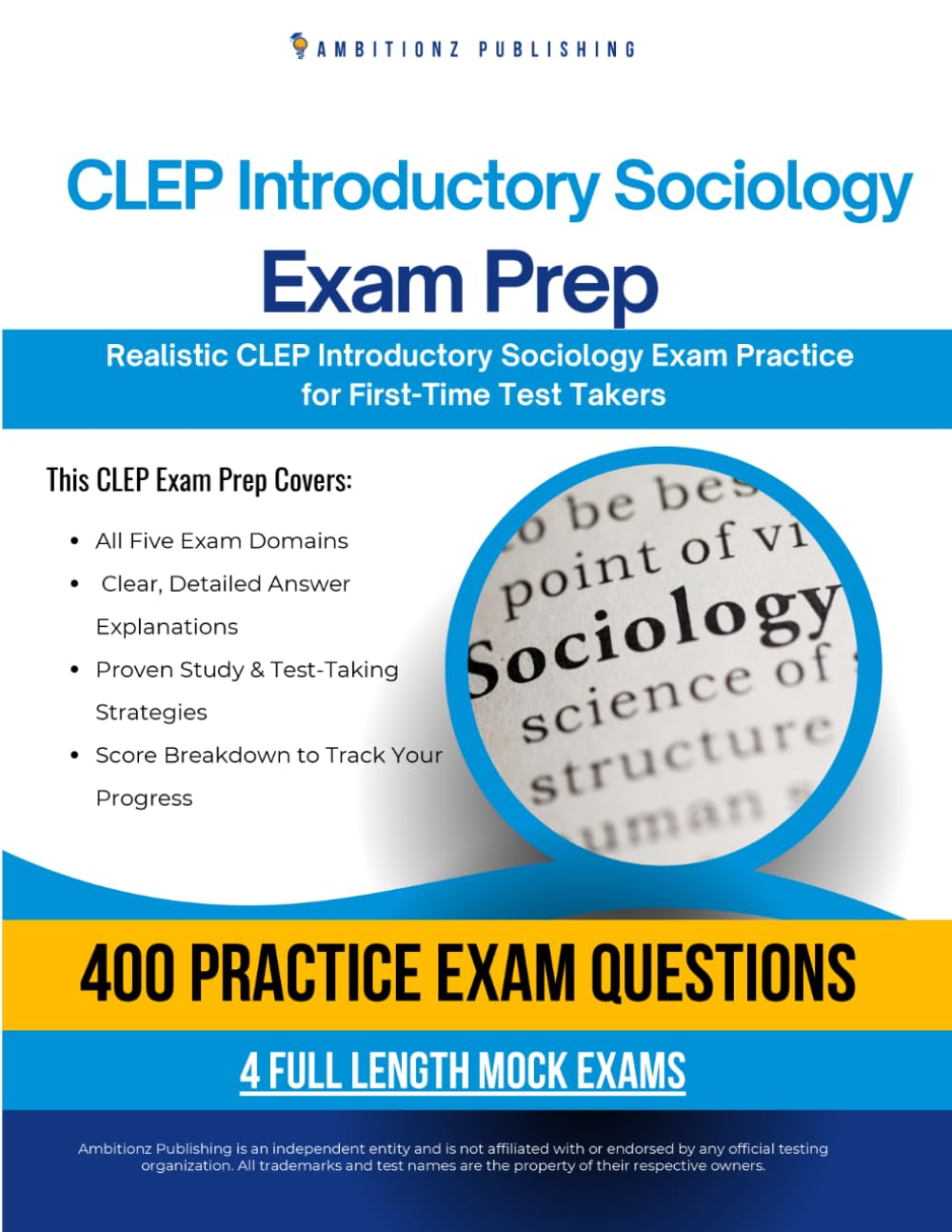 CLEP Introductory Sociology Exam Prep: A Practical Prep Book with 4 Practice Tests, 400 Exam-Style Questions, Answer Explanations, and Proven Strategies to Pass on Your First Attempt