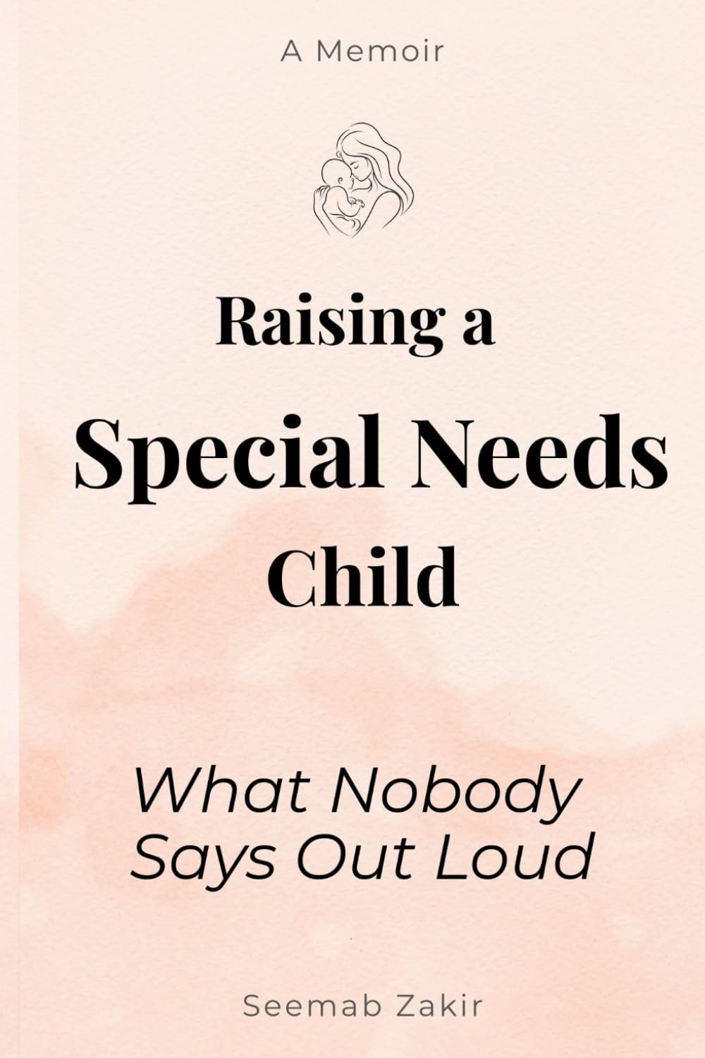 Raising a Special Needs child: What Nobody Says Out Loud