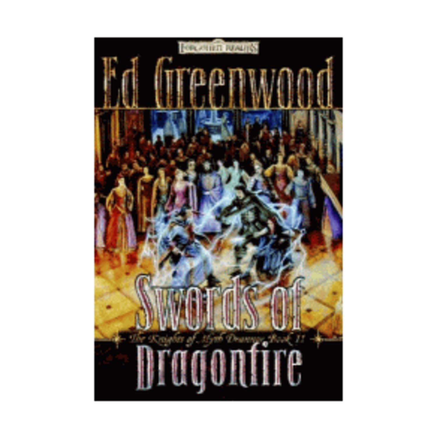 Swords of Dragonfire (Forgotten Realms: The Knights of Myth Drannor, Book 2) Mass Market Paperback – April 1, 2008