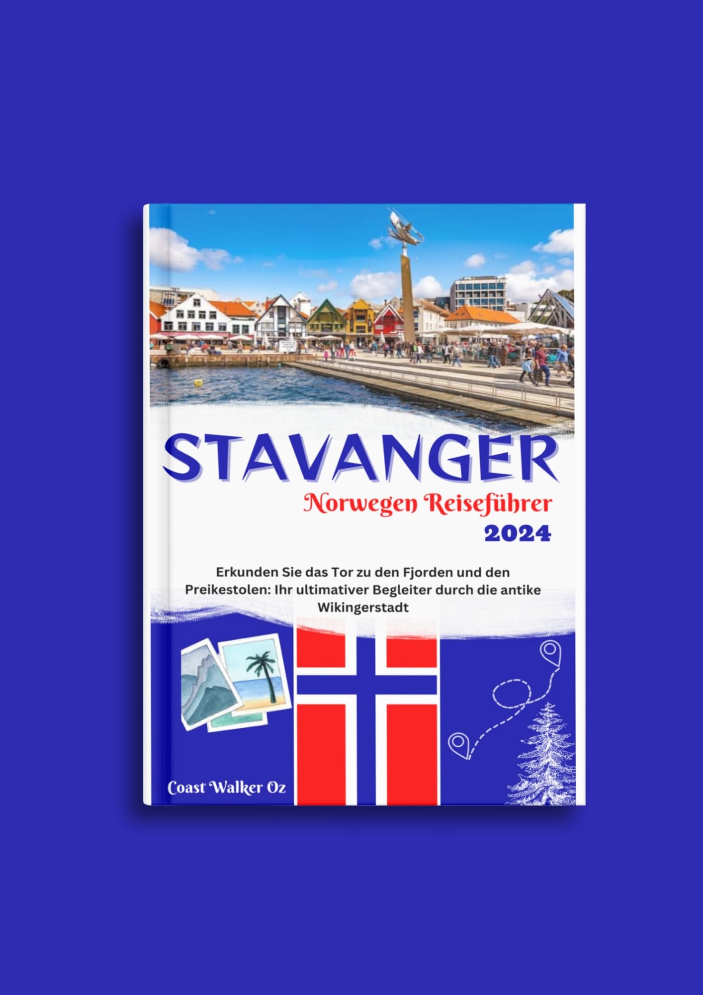 Norwegen Reiseführer 2024 Stavanger: Erkunden Sie das Tor zu den Fjorden und den Preikestolen: Ihr ultimativer Begleiter durch die antike Wikingerstadt (German Edition)