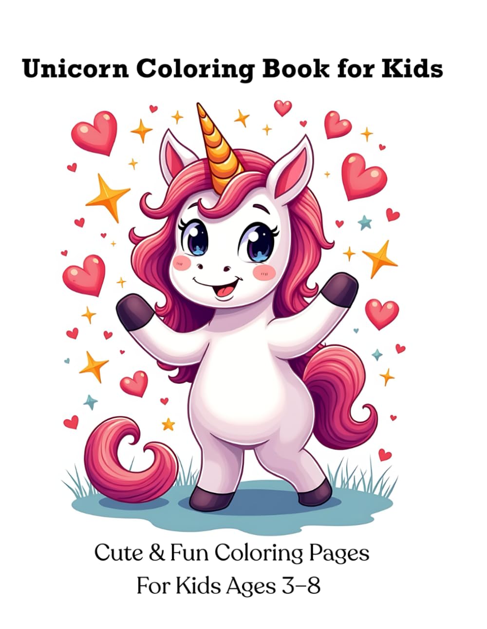 Unicorn Coloring Book for Kids: Cute & Fun Coloring Pages For Kids Ages 3–8