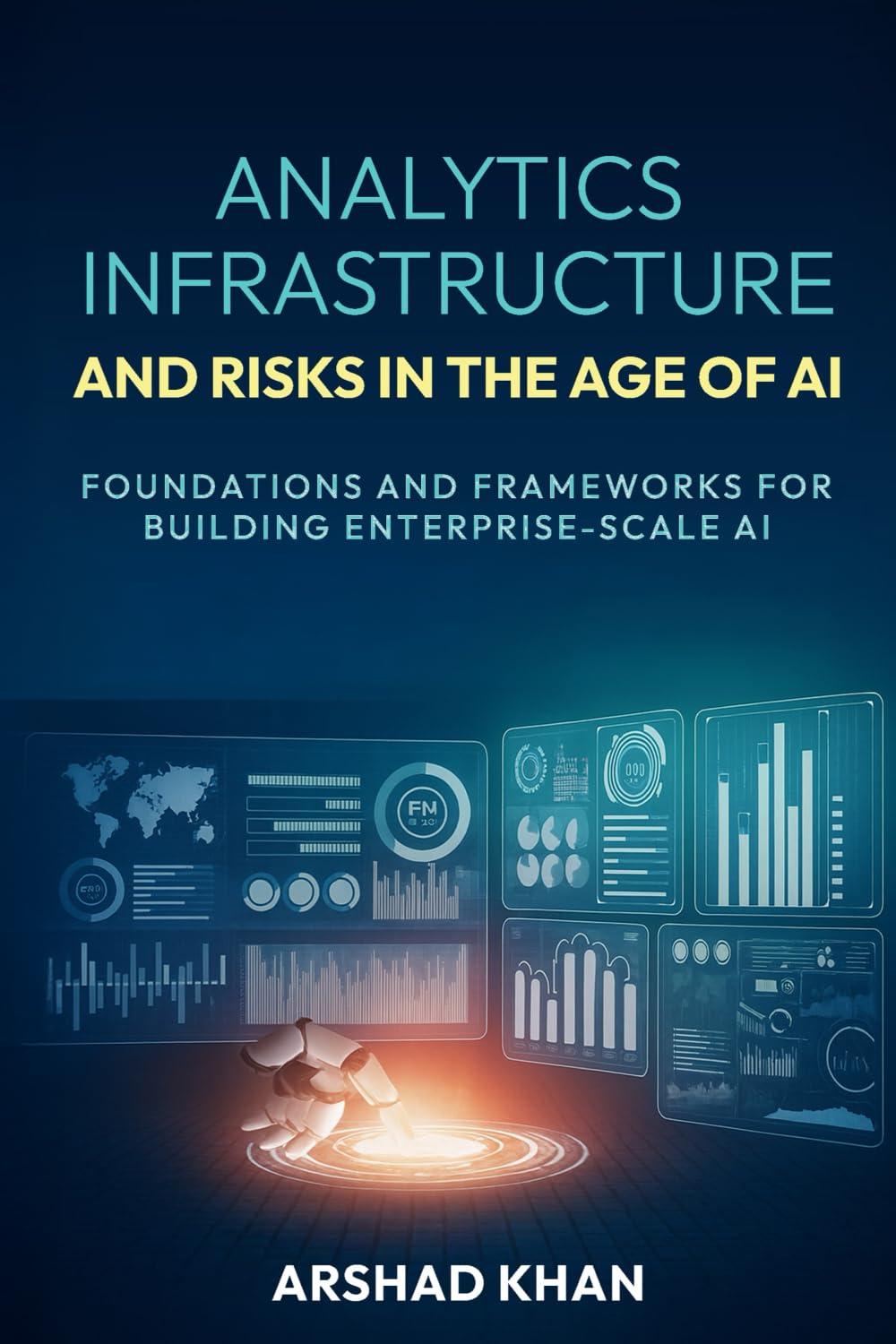 Analytics Infrastructure and Risks in the Age of AI: Foundations and Frameworks for Building Enterprise-Scale AI