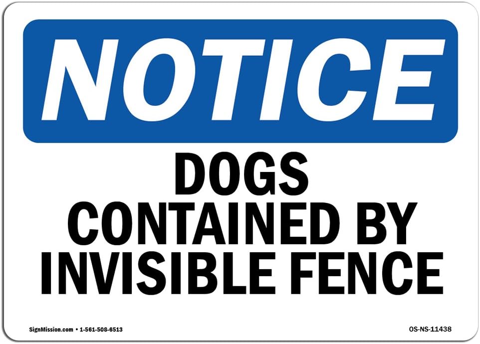 OSHA Notice Sign - Dogs Contained by Invisible Fence | Rigid Plastic Sign | Protect Your Business, Construction Site, Warehouse & Shop Area | Made in The USA