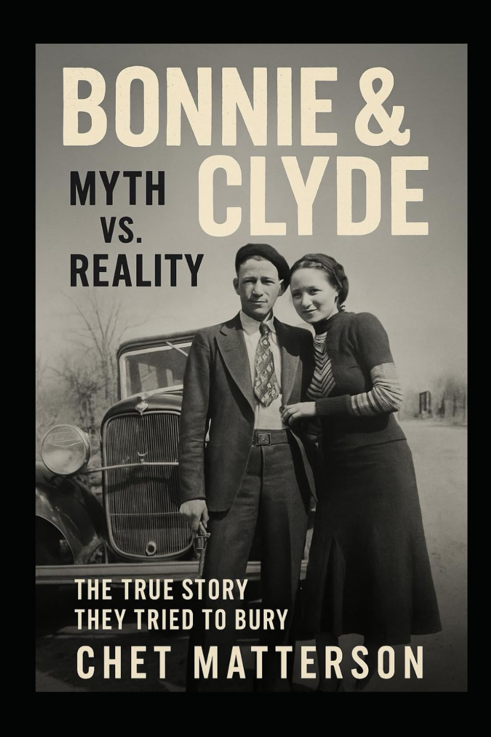 Bonnie & Clyde Myth vs Reality: The True Story They Tried to Bury (History's Famous Stories: Truth or Fiction)