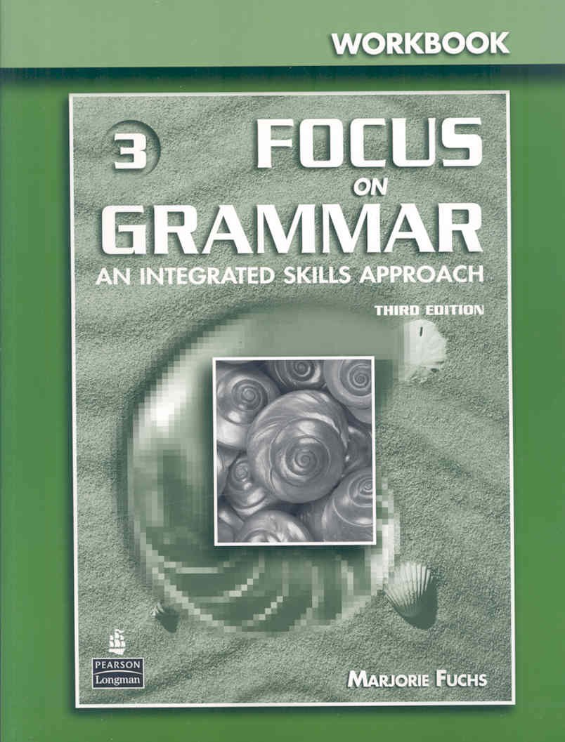 Focus on Grammar 3: An Integrated Skills Approach, Third Edition (Full Workbook)