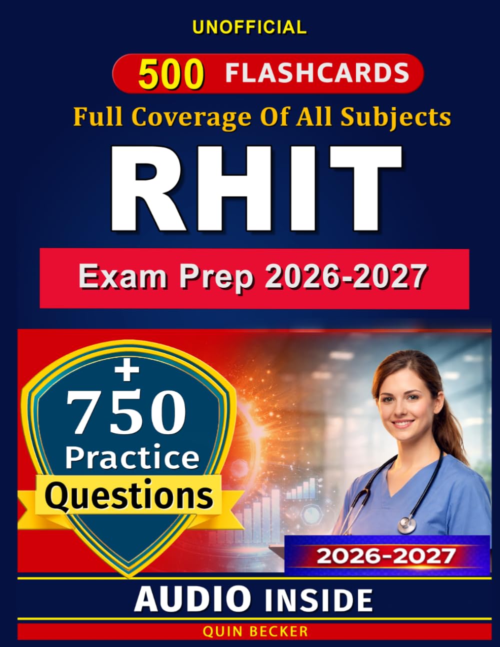RHIT Exam Prep 2026-2027: Complete Study Guide with 750 Exam-Style Questions and Rationales for the Registered Health Information Technician Certification, An Unofficial Study Material
