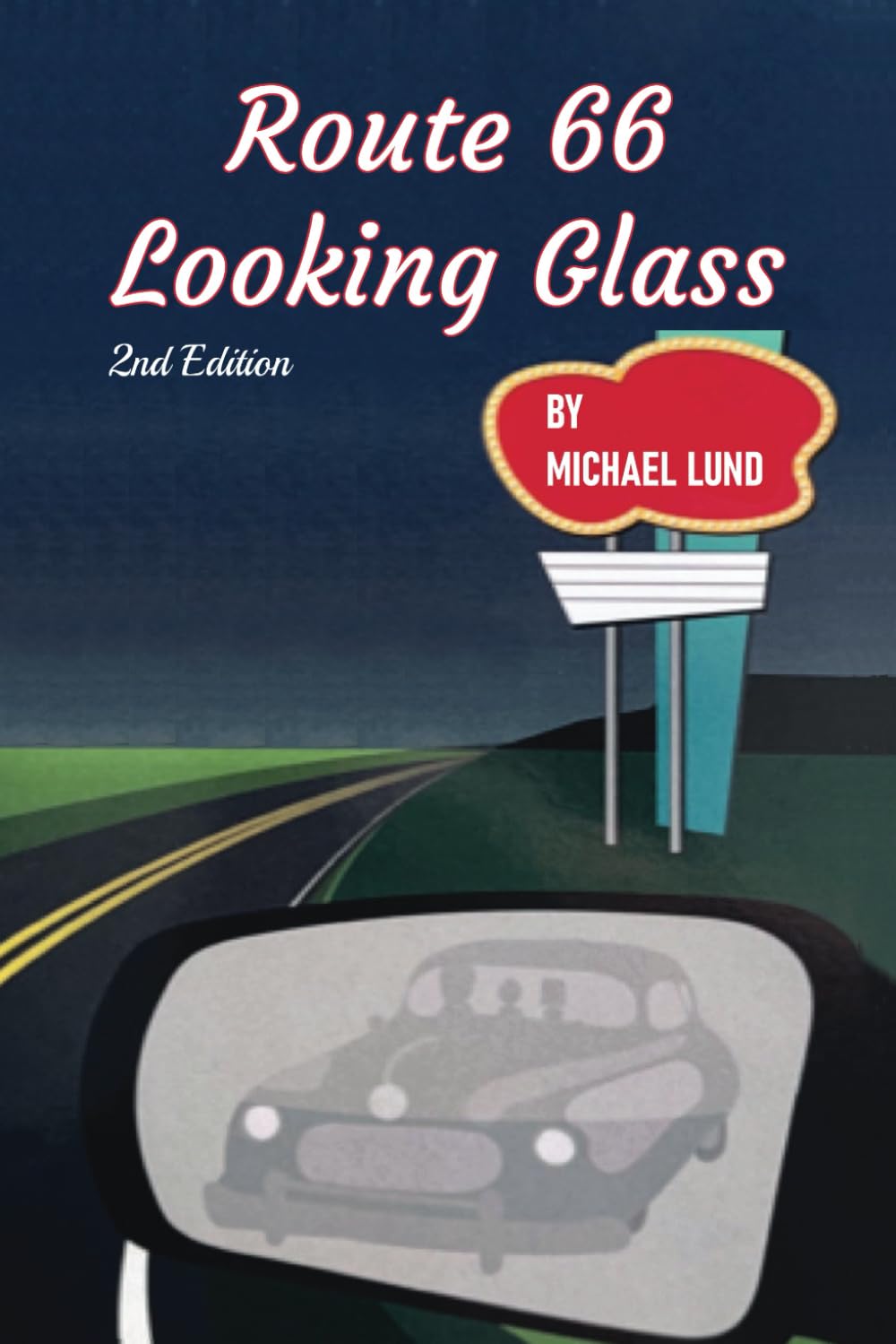 Route 66 Looking-glass: Looking forward and back in the 1960's (Open Road Open Book)