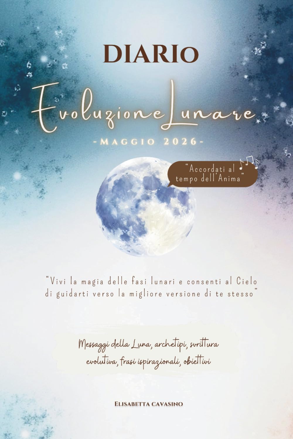 Diario di Evoluzione lunare Maggio 2026: Viaggio nelle quattro fasi del Guaritore Interiore (Evolvere con la Luna)