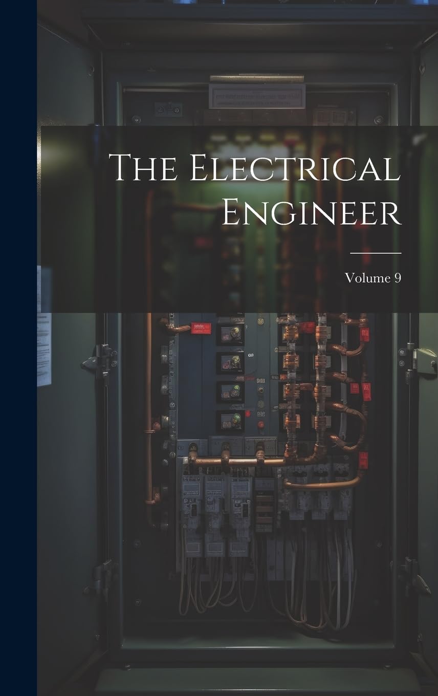 The Electrical Engineer; Volume 9