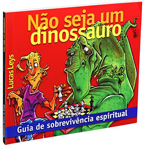 Não seja um dinossauro – Guia de sobrevivência espiritual: Nova Tradução na Linguagem de Hoje (NTLH)