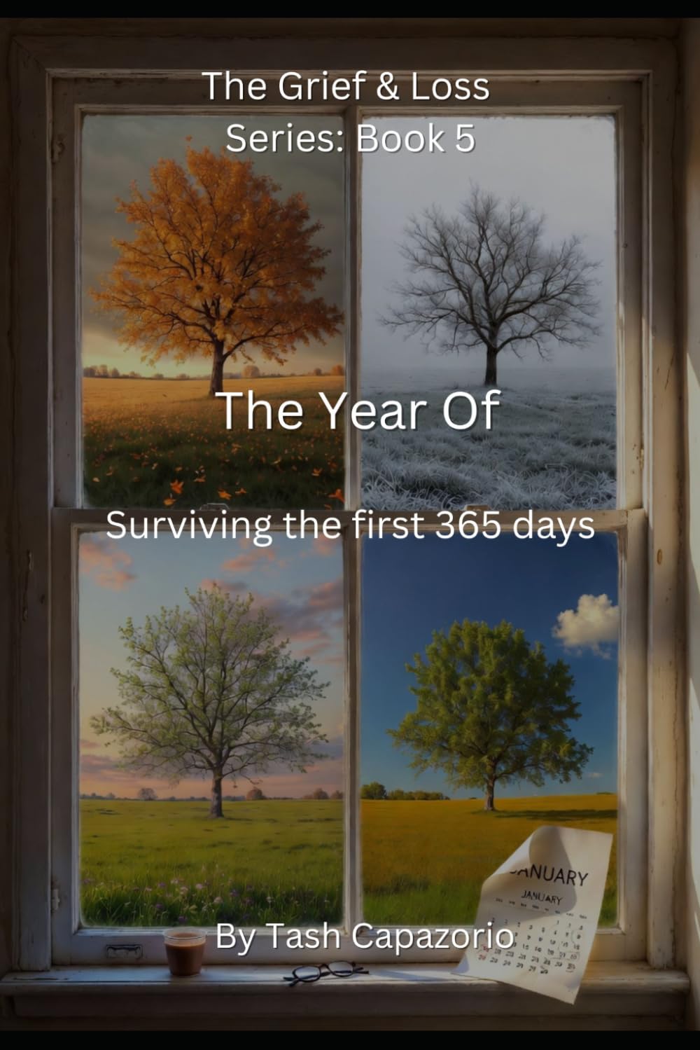 The Year Of: Surviving the First 365 Days (The Grief & Loss Series)