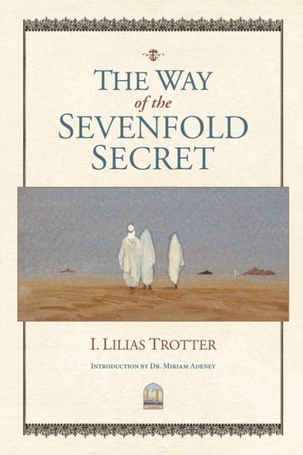 I. Lilias TrotterThe Way of the Sevenfold Secret