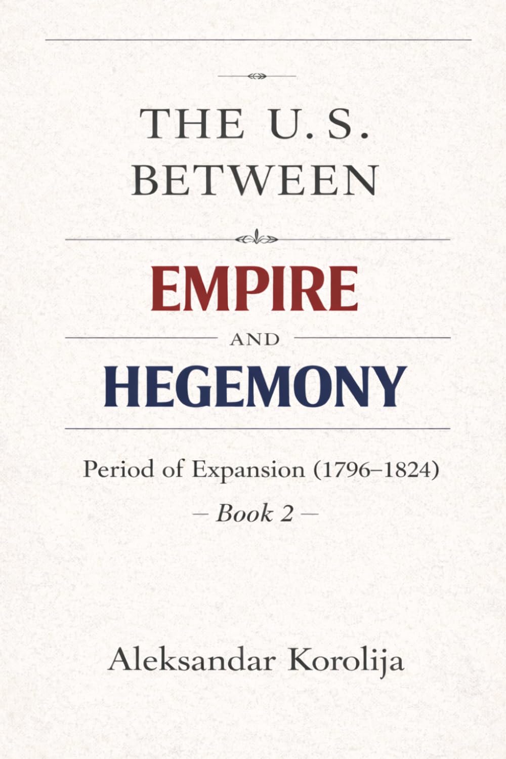 The U.S. between Empire and Hegemony: The Period of Expansion (1796-1824)