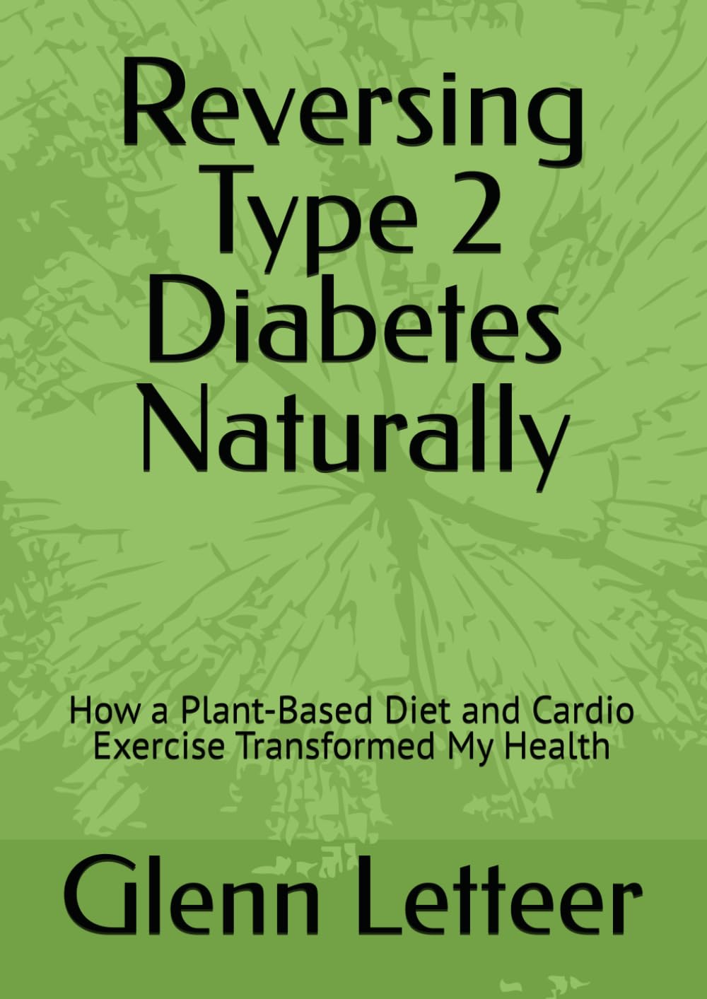 Reversing Type 2 Diabetes Naturally: How a Plant-Based Diet and Cardio Exercise Transformed My Health