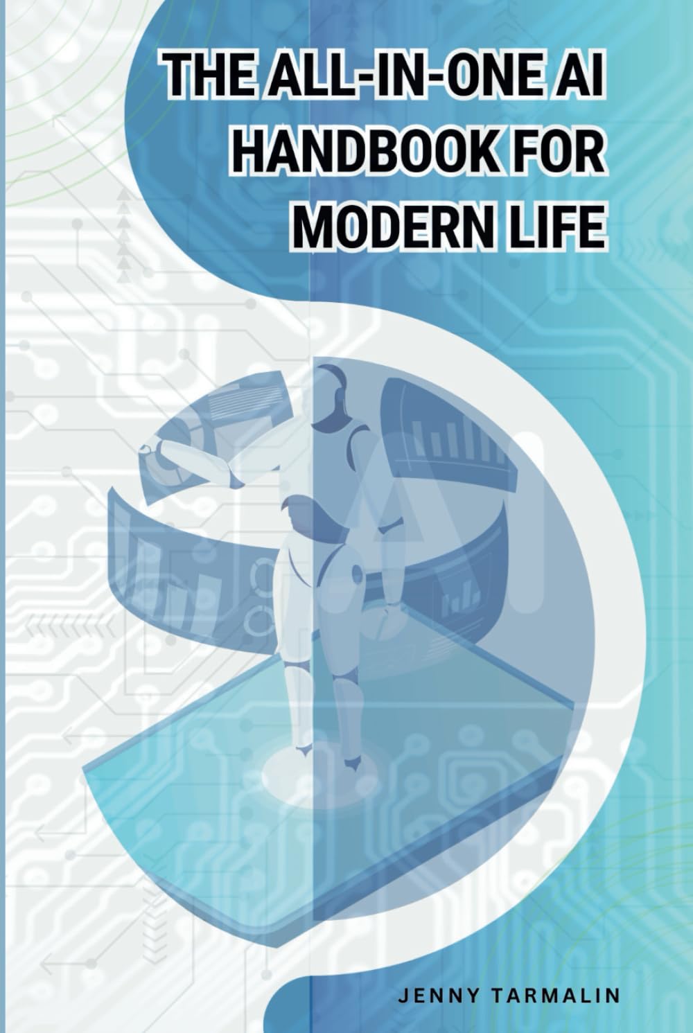 The All-in-One AI Handbook For Modern Life