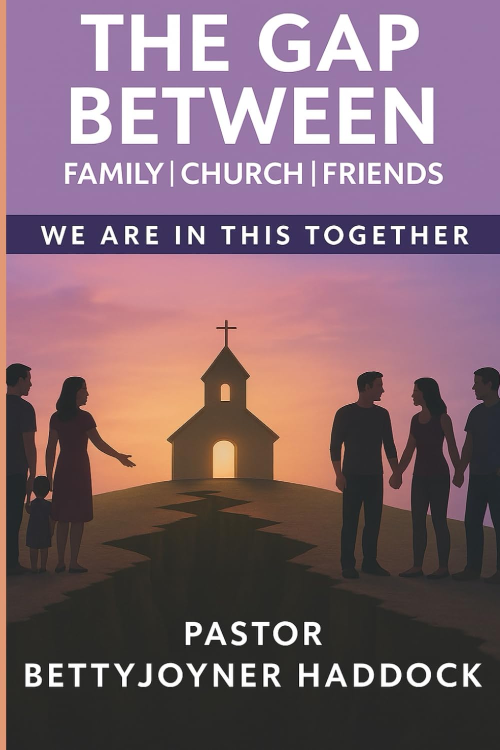 The Gap Between Family, Church and Friends: We are In This Together